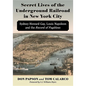 Secret Lives of the Underground Railroad in New York City: Sydney Howard Gay, Louis Napoleon and the Record of Fugitives - Paperback