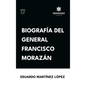 Biografía del General Francisco Morazán - Hardcover