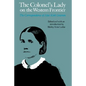 The Colonel's Lady on the Western Frontier: The Correspondence of Alice Kirk Grierson - Paperback