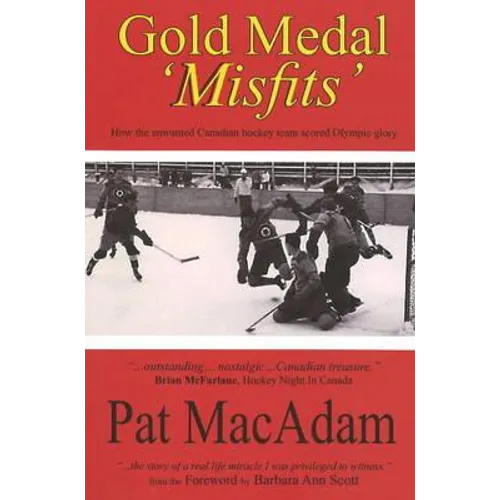 Gold Medal 'Misfits': How the Unwanted Canadian Hockey Team Scored Olympic Glory (Hockey History) - Paperback