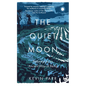The Quiet Moon: Pathways to an Ancient Way of Being - Paperback
