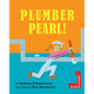 Plumber Pearl! - Hardcover