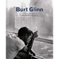 Burt Glinn: Half a Century as a Magnum Photographer - Hardcover