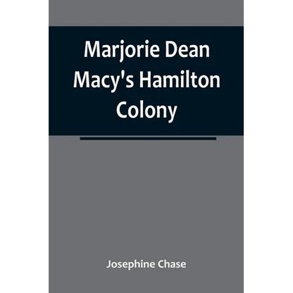 Marjorie Dean Macy's Hamilton Colony - Paperback