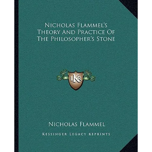 Nicholas Flammel's Theory and Practice of the Philosopher's Stone - Paperback