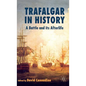 Trafalgar in History: A Battle and Its Afterlife - Hardcover