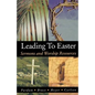 Leading to Easter: Sermons and Worship Resources - Paperback