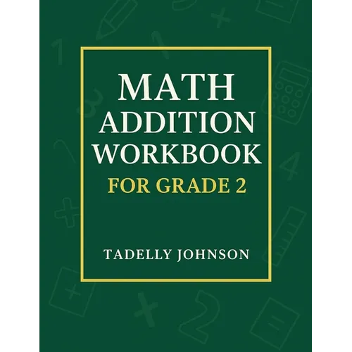 Math Addition Workbook for Grade 2: Grade 2 Math Addition Worksheet - Paperback