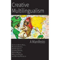 Creative Multilingualism: A Manifesto - Hardcover