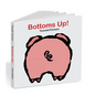 Bottoms Up!: A Lift-The-Flap Animal Book - Board Book