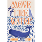 Move Like Water: My Story of the Sea - Paperback