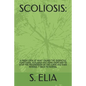 Scoliosis: : A Fresh Look at What Causes the Idiopathic Functional Scoliosis and Home Exercises to Stop the Progression of the Cu - Paperback
