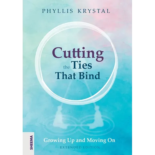 Cutting the Ties that Bind: Growing Up and Moving On - First revised edition - Paperback