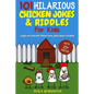 101 Hilarious Chicken Jokes & Riddles For Kids: Laugh Out Loud With These Funny Jokes About Chickens (WITH 35+ PICTURES!) - Paperback