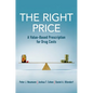 The Right Price: A Value-Based Prescription for Drug Costs - Paperback