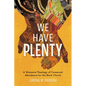 We Have Plenty: A Womanist Theology of Communal Abundance for the Black Church - Hardcover