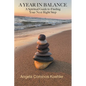 A Year in Balance: A Spiritual Guide to Finding Your Next Right Step - Paperback