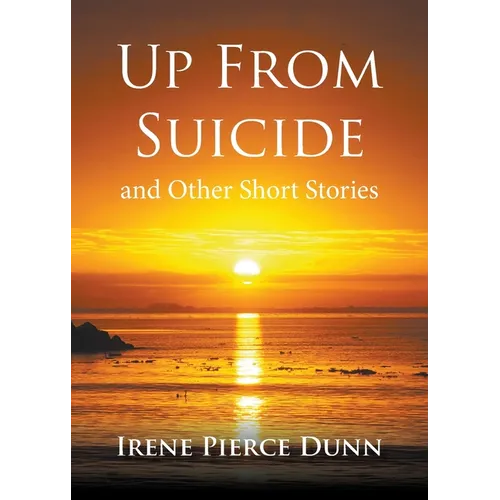 Up From Suicide: and Other Short Stories - Paperback