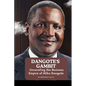 Dangote's Gambit: Unraveling the Business Empire of Aliko Dangote - Paperback