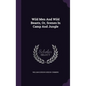 Wild Men And Wild Beasts, Or, Scenes In Camp And Jungle - Hardcover