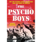 The Psycho Boys: How a Unit of Refugees, Artists, and Professors Fought Back Against the Third Reich - Hardcover
