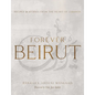 Forever Beirut: Recipes and Stories from the Heart of Lebanon - Hardcover