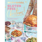 Gluten Free Christmas: 80 Easy Gluten-Free Recipes for a Stress-Free Festive Season - Hardcover