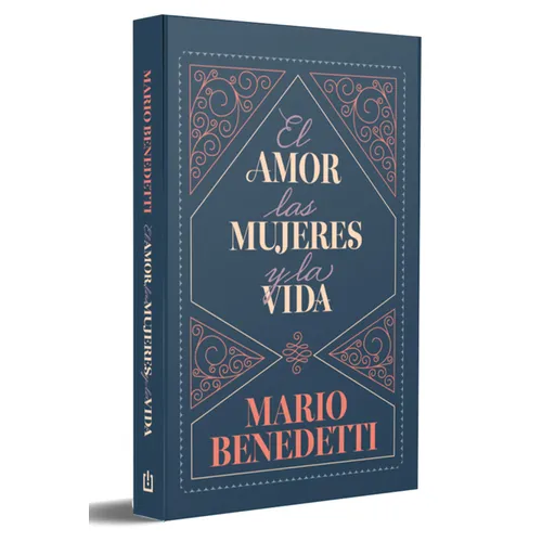 El Amor, Las Mujeres Y La Vida / Love, Women, and Life - Hardcover