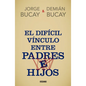 El Difícil Vínculo Entre Padres E Hijos - Paperback