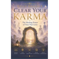 Clear Your Karma: The Healing Power Of Your Past Lives - Paperback