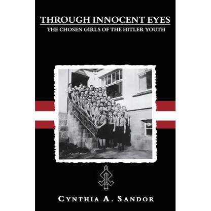 Through Innocent Eyes: The Chosen Girls of the Hitler Youth - Paperback