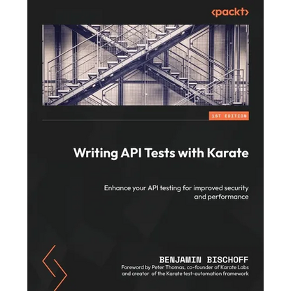 Writing API Tests with Karate: Enhance your API testing for improved security and performance - Paperback