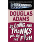 So Long, and Thanks for All the Fish - Hardcover