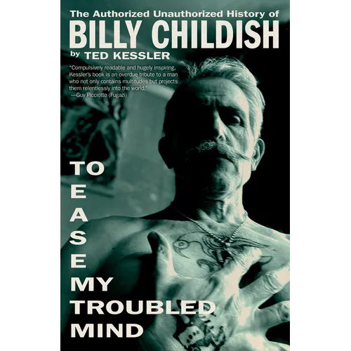 To Ease My Troubled Mind: The Authorized Unauthorized History of Billy Childish - Hardcover