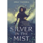 Silver in the Mist - Hardcover