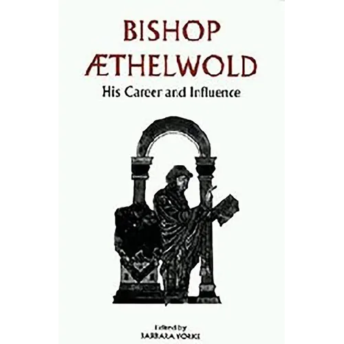 Bishop Aethelwold: His Career and Influence - Paperback