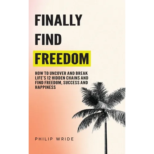 Finally Find Freedom - Hardcover
