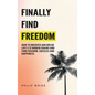 Finally Find Freedom - Hardcover