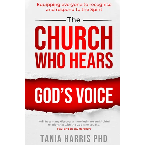 The Church Who Hears God's Voice: Equipping Everyone to Recognise and Respond to the Spirit - Paperback