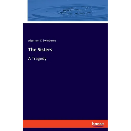 The Sisters: A Tragedy - Paperback