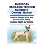 American Hairless Terrier Complete Owners Manual. American Hairless Terrier book for care, costs, feeding, grooming, health and training. - Paperback