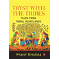 Tryst with the Tribes - Hardcover