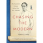 Chasing the Modern: The Twentieth-Century Life of Poet Xu Zhimo - Hardcover