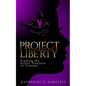 Project Liberty: Finding the Silent Treasure in Trauma - Paperback