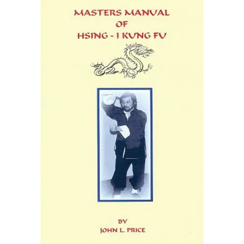 Masters Manual of Hsing-I Kung Fu - Paperback