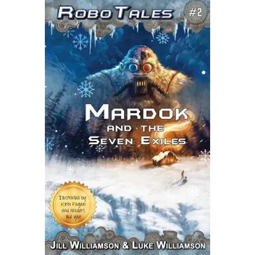 Mardok and the Seven Exiles (RoboTales, book two) - Paperback