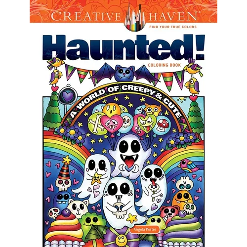 Creative Haven Haunted! Coloring Book: A World of Creepy and Cute - Paperback