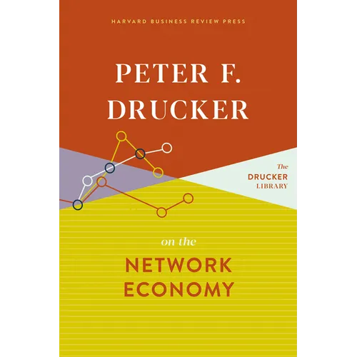 Peter F. Drucker on the Network Economy - Hardcover