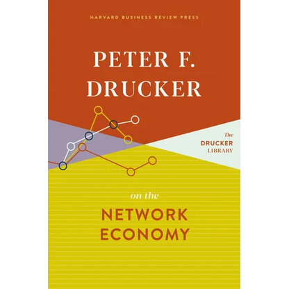 Peter F. Drucker on the Network Economy - Hardcover