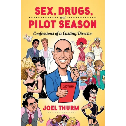 Sex, Drugs & Pilot Season: Confessions of a Casting Director - Paperback